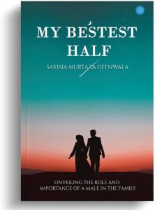 My Bestest Half  by Sakina Murtaza Geenwala - best biographies