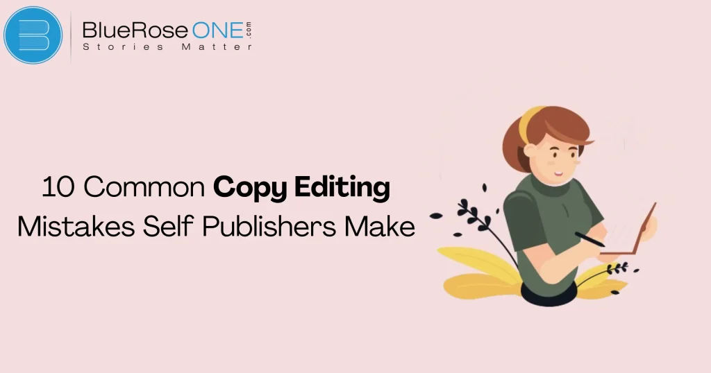 10 Common Copy Editing Mistakes Self Publishers Make (How to Avoid Them)