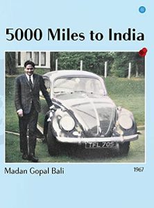5000 miles to india by madan gopal bali - one of the adventure books for book lovers