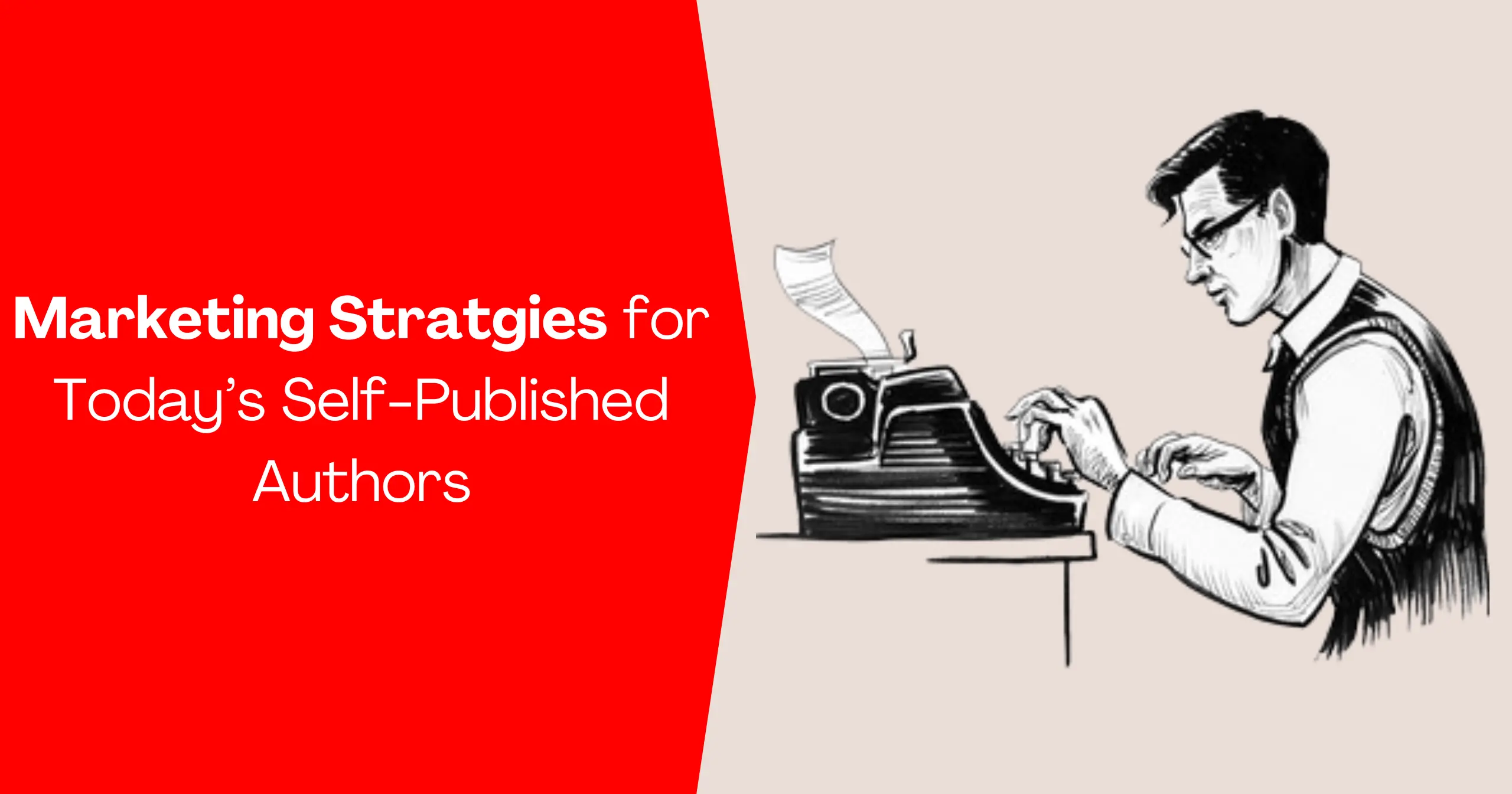 Marketing Strategies for Today’s Self-Published Authors
