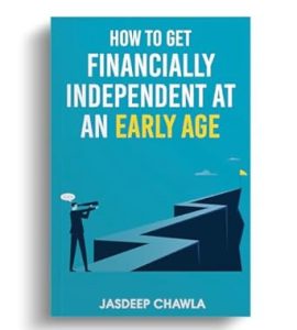 How to Get Financially Independent at Early Age by Jasdeep Chawla