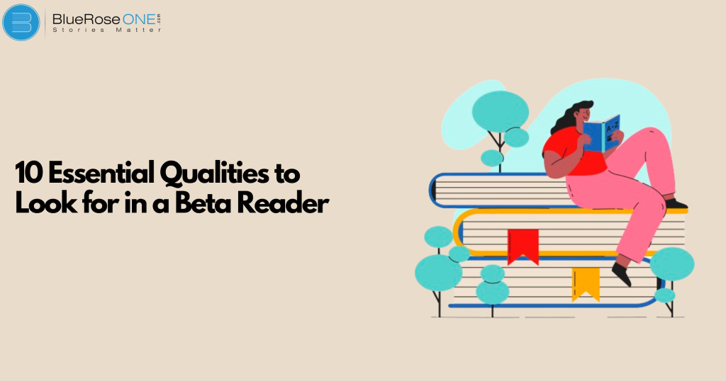 10 Essential Qualities to Look for in a Beta Reader