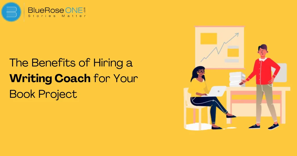 The Benefits of Hiring a Writing Coach for Your Book Project