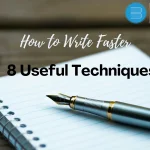 How to Write Faster: 8 Useful Techniques