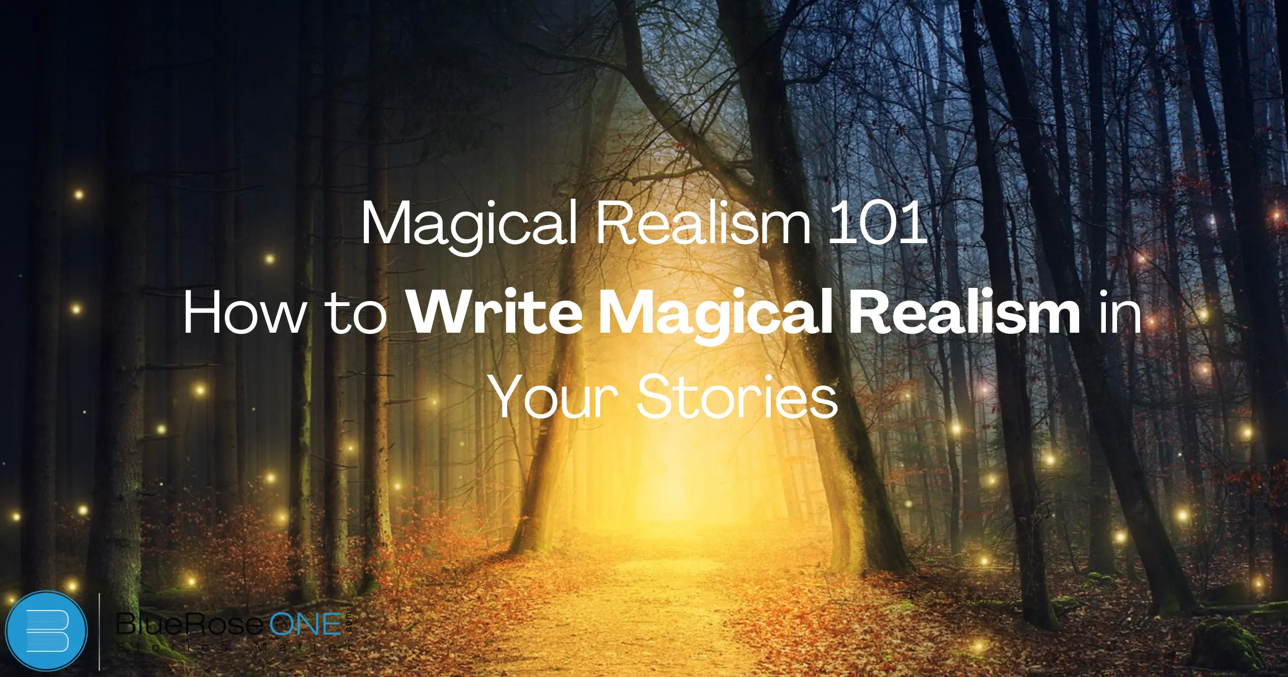 Magical Realism 101: How to Write Magical Realism in Your Own Stories