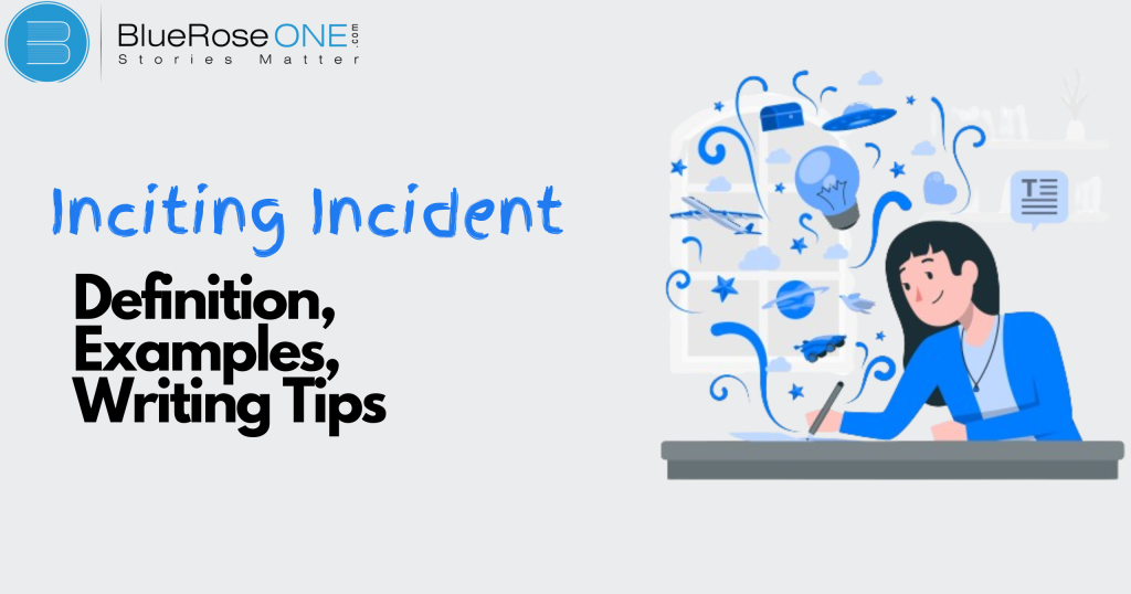 The Inciting Incident: Definition, Examples & Writing Tips