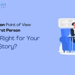 Third Person Point of View vs. First Person: Which is Right for Your Story?