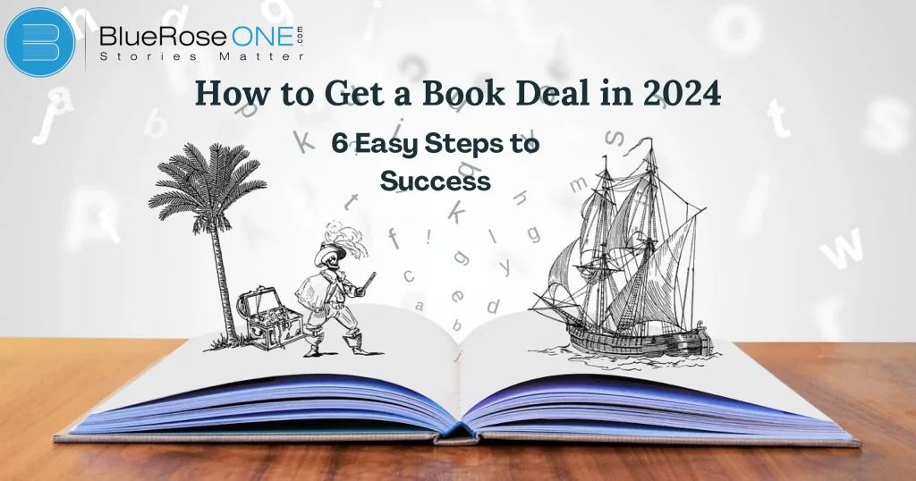 How to Get a Book Deal in 2024: 6 Easy Steps to Success