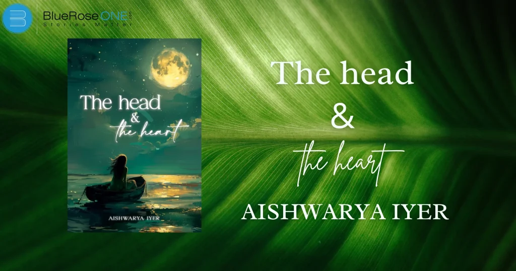 Blog Review – The Head and The Heart a Book by Aishwarya Iyer