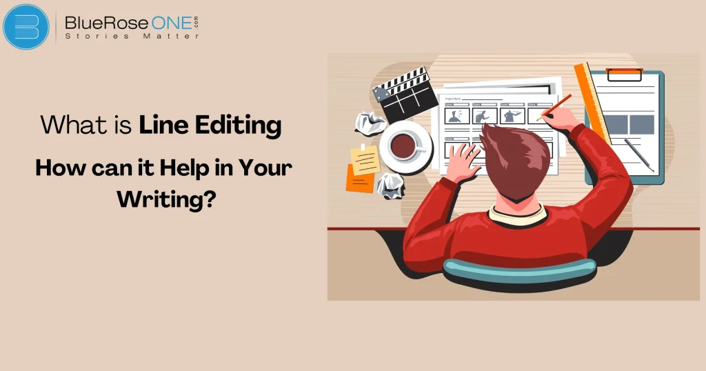 What is Line Editing and How Can It Help in Your Writing?