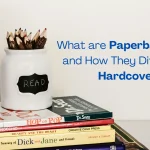 What are Paperback Books and How They Differ from Hardcovers