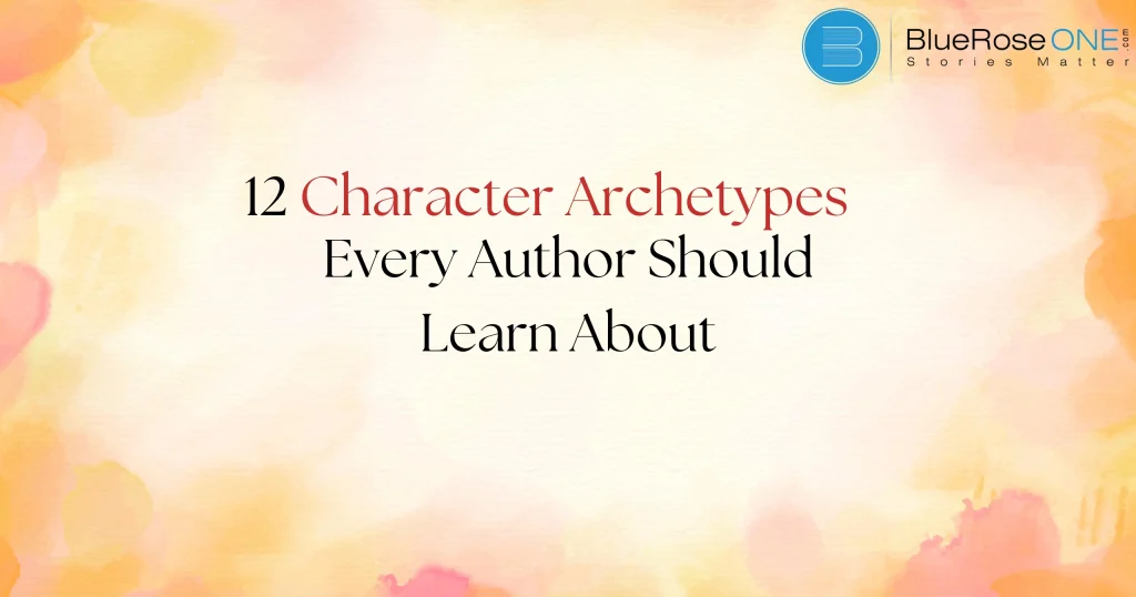 12 Character Archetypes Every Author Should Learn About