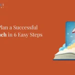 How to Plan a Successful Book Launch in 6 Easy Steps