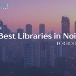 List of Best Libraries in Noida for Bookworms