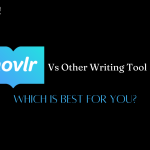 Novlr vs Other Writing Tools: Which is Best for You?