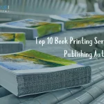 Top 10 Book Printing Services for Self-Publishing Authors