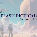 What is Flash Fiction? And How to Write It