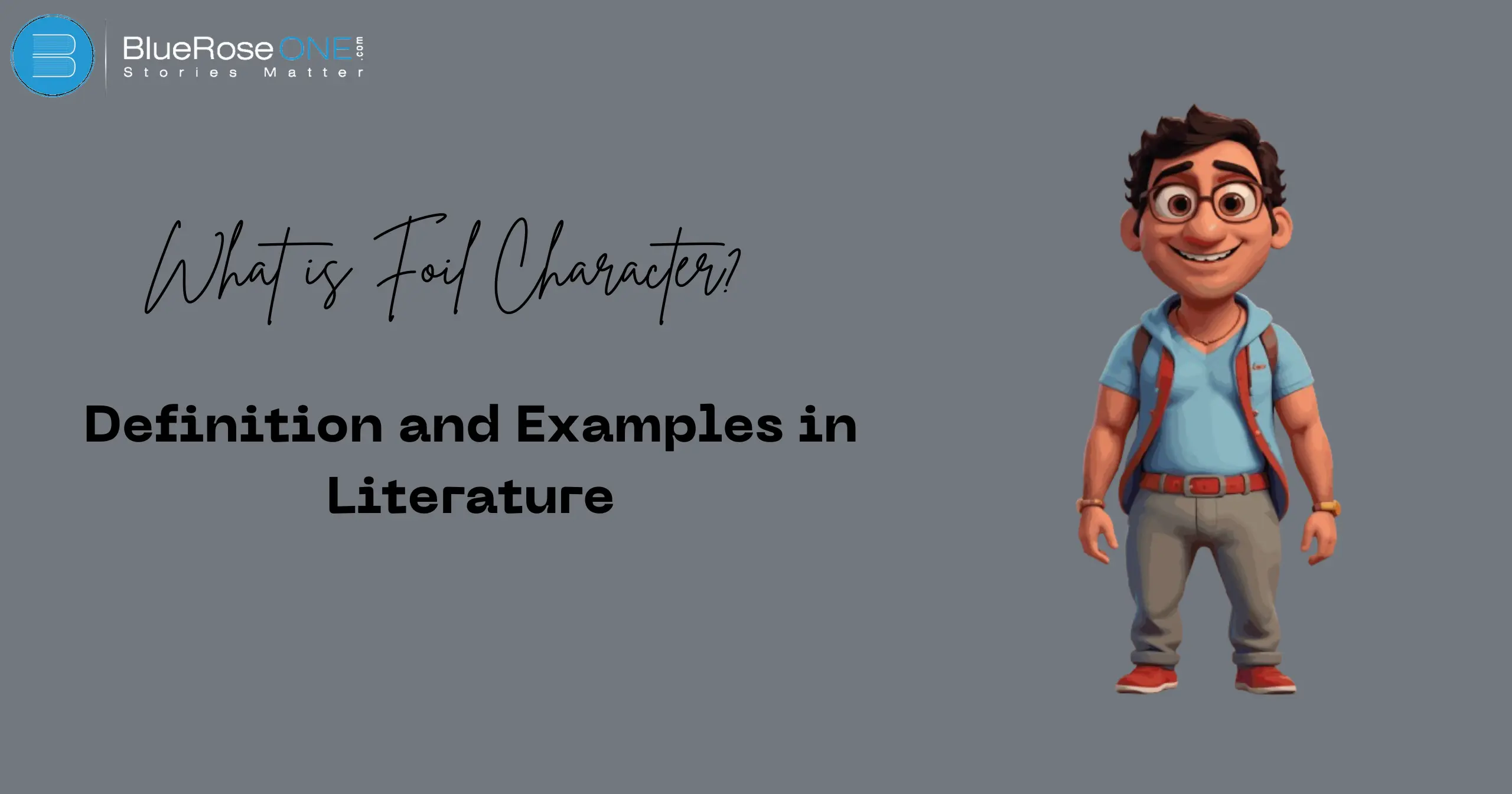 What is a Foil Character? Definition and Examples in Literature