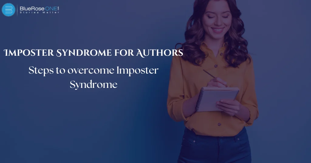 Imposter Syndrome for Authors: Steps to Overcome Imposter Syndrome | BlueRoseOne