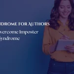 Imposter Syndrome for Authors: Steps to Overcome Imposter Syndrome | BlueRoseOne