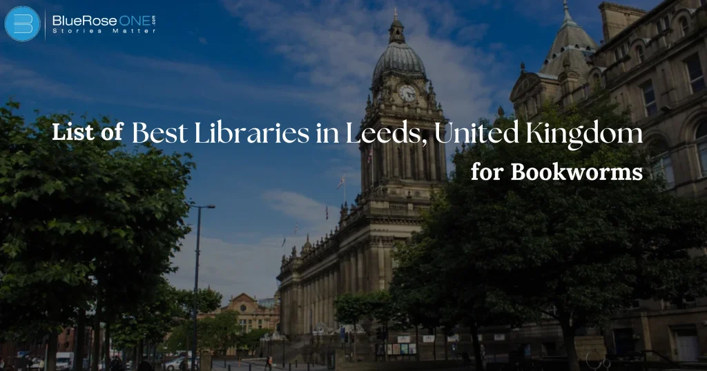 List of 10 Best Libraries in Leeds, United Kingdom for Bookworms