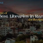 List of 10 Best Libraries in Ranchi for Bookworms