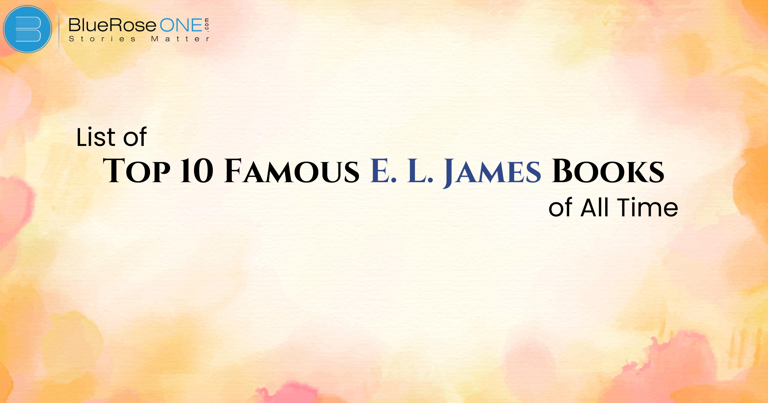 List of Top 10 Famous E. L. James Books of All Time