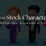 What Are Stock Characters? Definition, Examples, and Uses