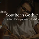 What is Southern Gothic? Definition, Examples, and Much More