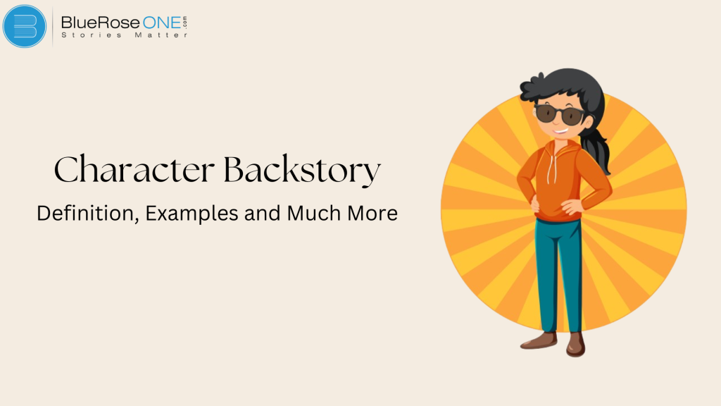 Character Backstory: Definition, Examples and Much More