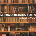 List of 10 Best Proofreading Softwares to Level Up Your Writing