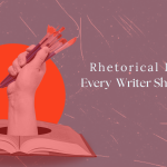 Top 10 Rhetorical Devices Every Writer Should Know