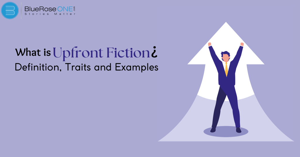 What is Upfront Fiction? Definition, Traits, and Examples