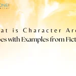 What is a Character Arc? 3 Types with Examples from Fiction