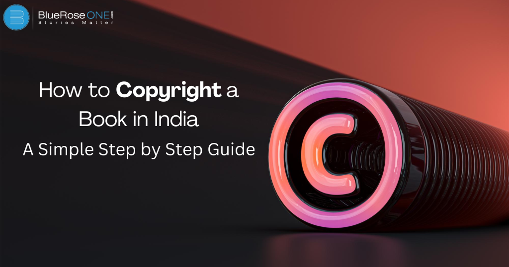 How to Copyright a Book in India: A Simple Step by Step Guide