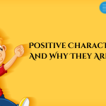 Positive Character Traits And Why They Are Crucial