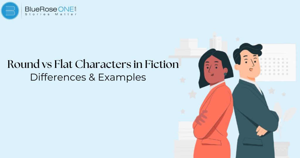 Round vs Flat Characters in Fiction: Differences & Examples