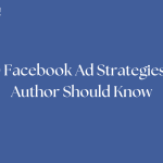 Top 10 Facebook Ad Strategies Every Author Should Know