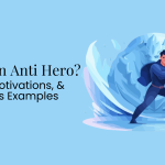 What is an Antihero? Traits, Motivations, & Famous Examples