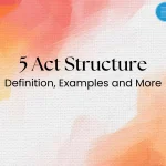 5 Act Structure: Definition, Examples, and More