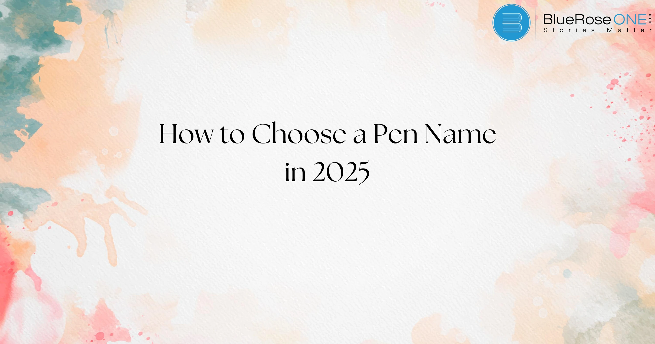 How to Choose a Pen Name in 2025