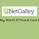 Is NetGalley Worth It? Pros & Cons for Authors