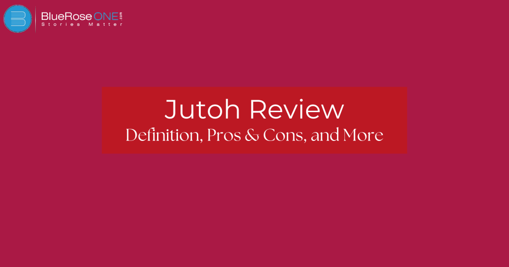 Jutoh Review: Definition, Pros & Cons, and More