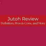 Jutoh Review: Definition, Pros & Cons, and More