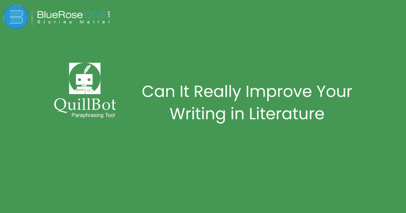 Quillbot Review: Can It Really Improve Your Writing in Literature?