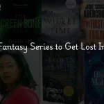 Top 10 Fantasy Series to Get Lost In (2025)