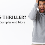 What is Thriller: Definition, Examples, and More