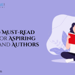 10 Must-Read Books for Aspiring Writers and Authors