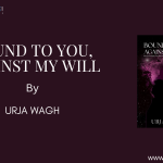 Book Review: Bound to You, Against My Will by Urja Wagh