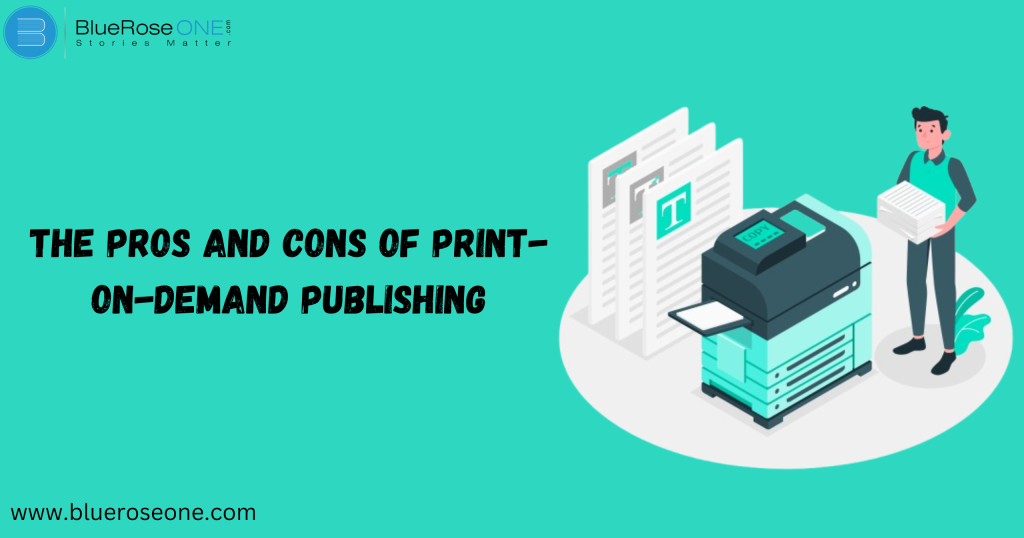 The Pros and Cons of Print-on-Demand Publishing